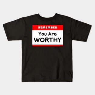 You Are Worthy Kids T-Shirt